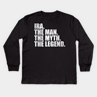 Ira Legend Ira Name Ira given name Kids Long Sleeve T-Shirt